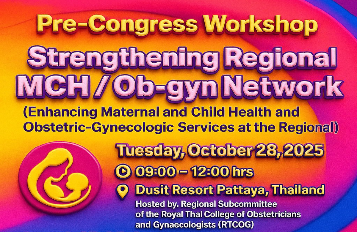 Pre-Congress Workshop “Strengthening Regional MCH / Ob-gyn Network” (Enhancing Maternal and Child Health and Obstetric-Gynecologic Services at the Regional Level)