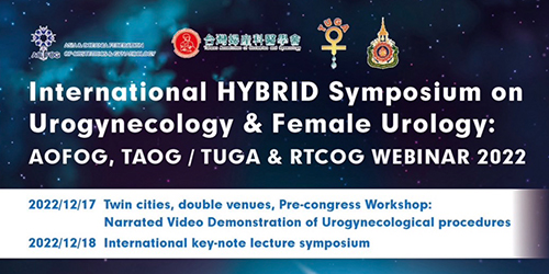 international-hybrid-symposium-on-urogynecology-and-female-urology-aofog-taog-tuga-and-rtcog-webinar-2022