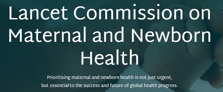 the-first-ever-lancet-commission-on-maternal-and-newborn-health-