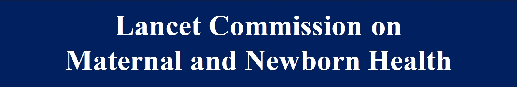 the-first-ever-lancet-commission-on-maternal-and-newborn-health-